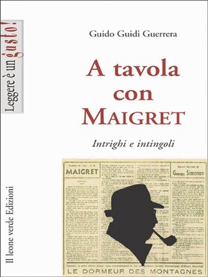cover image of A tavola con Maigret, intrigi e intingoli